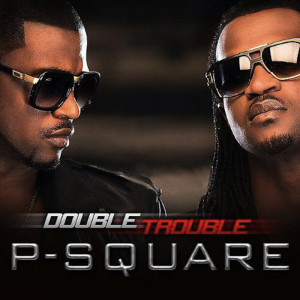 P-Square的專輯Double Trouble