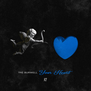 Album Your Heart V2 from Tré Burwell
