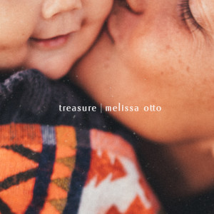 Listen to Treasure song with lyrics from Melissa Otto