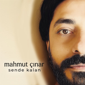 Listen to Sende Kalan song with lyrics from Mahmut Çınar