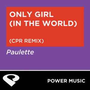 收聽Power Music Workout的Only Girl (In the World) (Cpr Extended Remix)歌詞歌曲