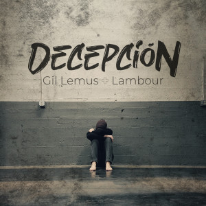 Listen to Decepción song with lyrics from Gil Lemus