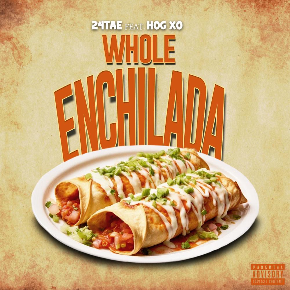 WHOLE ENCHILADA (feat. HOG XO) (Explicit)