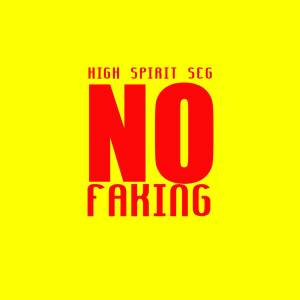 ดาวน์โหลดและฟังเพลง No Faking พร้อมเนื้อเพลงจาก High Spirit SEG