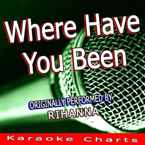 อัลบัม Where Have You Been (Rihanna Tribute) ศิลปิน Where Have You Been All My Life
