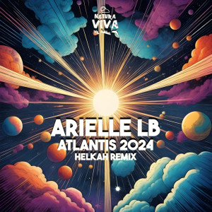 ดาวน์โหลดและฟังเพลง Atlantis (Helkah Remix Radio Edit) พร้อมเนื้อเพลงจาก Arielle LB