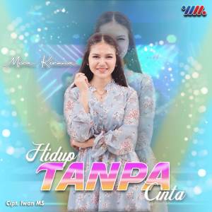 收听Mira Kirana的Hidup Tanpa Cinta歌词歌曲