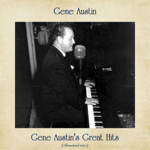 Album Gene Austin's Great Hits (Remastered 2020) from Gene Austin