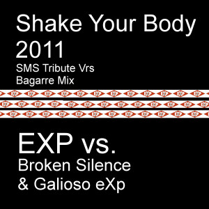 收聽Exp的Shake Your Body 2011 (Sms Tribute)歌詞歌曲