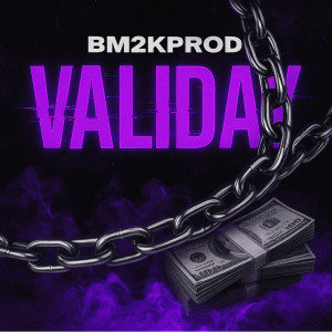 Album VALIDAY (Explicit) from BM2KPROD