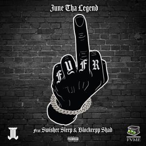 อัลบัม FYFR (feat. Swisher Sleep & Blockrepp Shad) [Explicit] ศิลปิน June The Legend