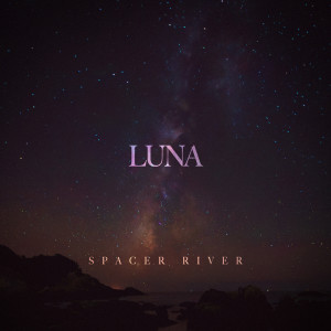 Luna（歐美）的專輯Spacer River