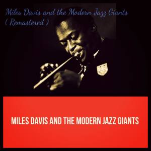 Listen to The Man I Love (Take 2) (Remastered) song with lyrics from Miles Davis and the Modern Jazz Giants