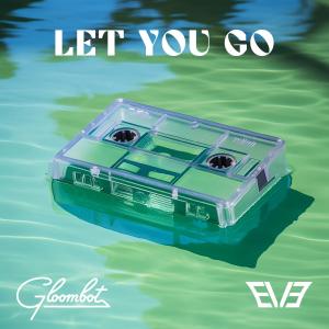 อัลบัม Let You Go (feat. E\/3) ศิลปิน Gloombot