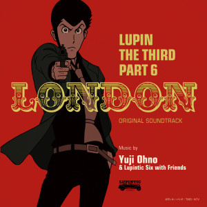 大野雄二的专辑LUPIN THE THIRD PART 6 Original Soundtrack 1 『LUPIN THE THIRD PART6～LONDON』