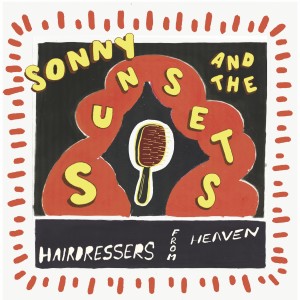 Sonny & The Sunsets的專輯Hairdressers from Heaven