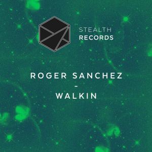 ดาวน์โหลดและฟังเพลง Walkin (S-Man Mix) พร้อมเนื้อเพลงจาก Roger Sanchez