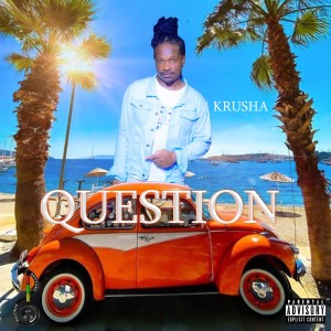 Krusha的專輯Question (Explicit)