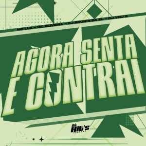 收听DJ BRUNIN DA ZL的Agora Senta e Contrai (Explicit)歌词歌曲