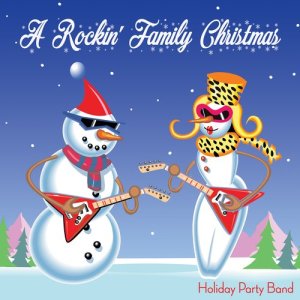 อัลบัม A Rockin' Family Christmas ศิลปิน Holiday Party Band