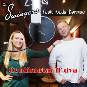 Listen to Centimetar Il' Dva song with lyrics from Swingers