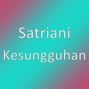 Listen to Kesungguhan (其他) song with lyrics from Satriani