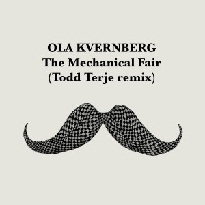 收聽Ola Kvernberg的The Mechanical Fair (Todd Terje Remix)歌詞歌曲
