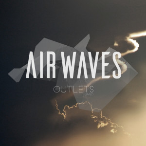 Dengarkan Air Waves lagu dari Outlets Band dengan lirik