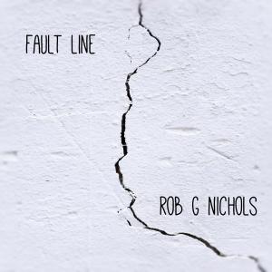 Rob G Nichols的專輯Fault Line