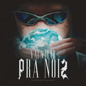 MC Kapela的專輯Vai Virar Pra Noiz