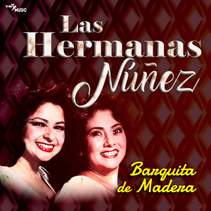 收聽Las Hermanas Núñez的Cariñito歌詞歌曲