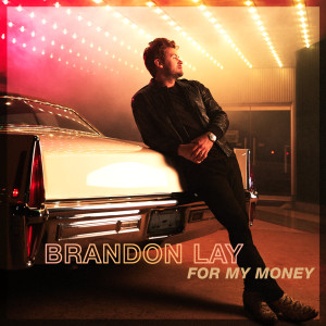 ดาวน์โหลดและฟังเพลง For My Money พร้อมเนื้อเพลงจาก Brandon Lay