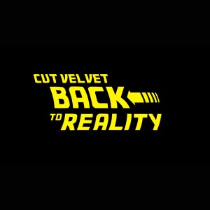 Album Back to Reality oleh Cut Velvet