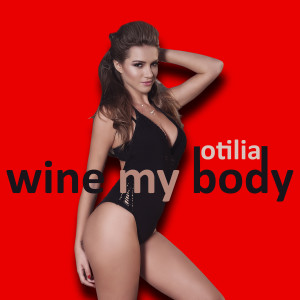 Listen to Wine My Body (Radio Edit) song with lyrics from Otilia