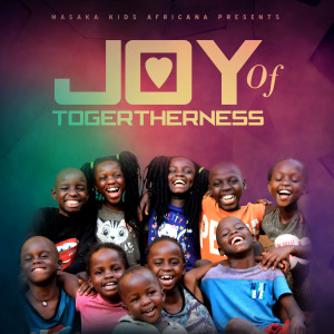 Masaka Kids Africana的專輯Joy of Togetherness