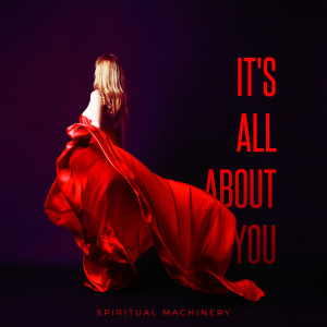 Listen to It's All About You song with lyrics from Spiritual Machinery