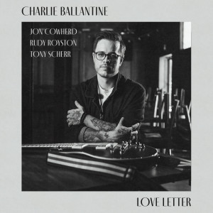 อัลบัม Love Letter ศิลปิน Charlie Ballantine