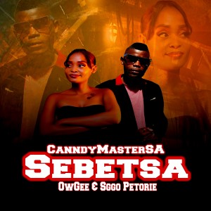 ดาวน์โหลดและฟังเพลง Sebetsa พร้อมเนื้อเพลงจาก CanndymasterSA x DJ Fonzi