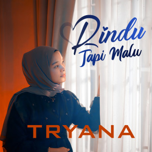 ดาวน์โหลดและฟังเพลง Rindu Tapi Malu พร้อมเนื้อเพลงจาก Tryana