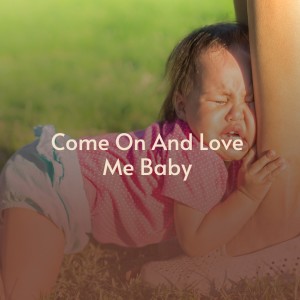 Album Come on and Love Me Baby from Various