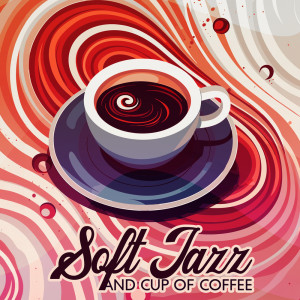 Album Soft Jazz and Cup of Coffee from Relaxation Jazz Music Ensemble
