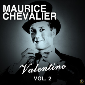 ดาวน์โหลดและฟังเพลง Valentine พร้อมเนื้อเพลงจาก Maurice Chevalier