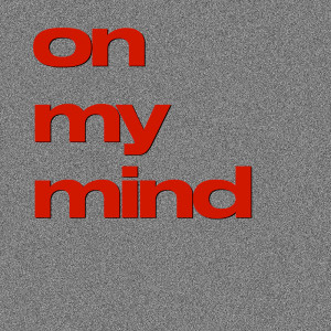 ดาวน์โหลดและฟังเพลง On My Mind พร้อมเนื้อเพลงจาก Leisure