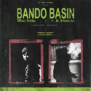 ดาวน์โหลดและฟังเพลง BANDO BASIN (feat. K Shmurda) (Explicit) พร้อมเนื้อเพลงจาก Wali Strika