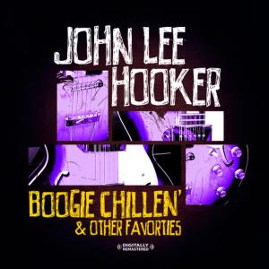อัลบัม Boogie Chillen' & Other Favorites (Digitally Remastered) ศิลปิน John Lee Hooker