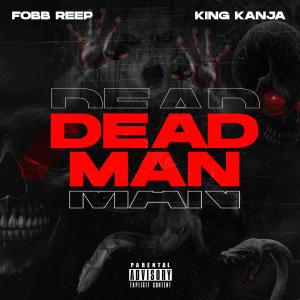收聽Fobb Reep的Dead Man (Explicit)歌詞歌曲
