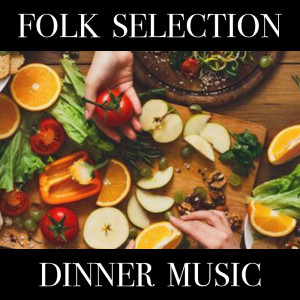 Album Folk Selection Dinner Music oleh Various