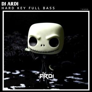 ดาวน์โหลดและฟังเพลง Hard Key Full Bass พร้อมเนื้อเพลงจาก DJ ARDI