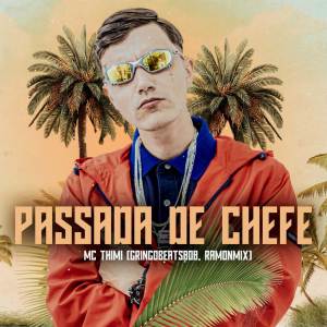 收聽MC THIMI的Passada de Chefe (Explicit)歌詞歌曲