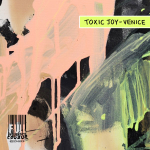 Toxic Joy的专辑Venice